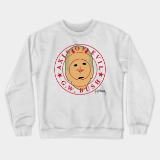 Axis of Evil Crewneck Sweatshirt